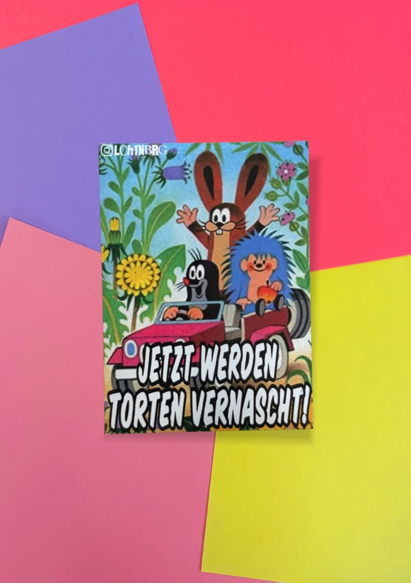 Magnet „Jetzt werden Torten vernascht!“